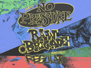 No Pressure, Raw Brigade & Regulate
